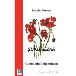 Şükufezar - Gönüllerin Bahçesinden - İbrahim Numan - Hülbe Yayınları