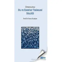 Örneklerle Dil Ve Edebiyat Terimleri Sözlüğü - Yavuz Kızılçim - Sen Yayınları