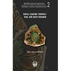 Divriği Kalesi Kazıları 2 - Büşra Yaprak Orhan - Myrina Yayınları