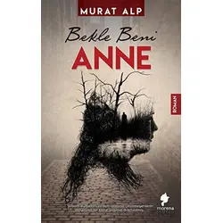 Bekle Beni Anne - Murat Alp - Morena Yayınevi
