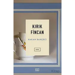 Kırık Fincan - Hakan Bahçeci - Çıra Yayınları