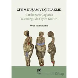 Giyim Kuşam ve Çıplaklık - Övün Selim Martin - Sakin Kitap