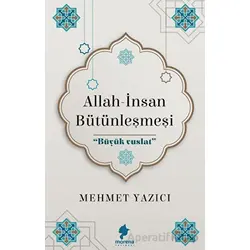 Allah - İnsan Bütünleşmesi - Mehmet Yazıcı - Morena Yayınevi