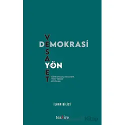 Demokrasi, Vesayet ve Yön - İlhan Bilici - Tezkire