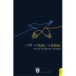 Mit Misal Masal - Kutay Bilgihan Atabay - Dorlion Yayınları
