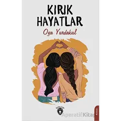 Kırık Hayatlar - Oya Yurdakul - Dorlion Yayınları