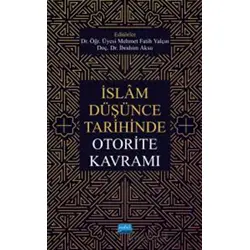 İslam Düşünce Tarihinde Otorite Kavramı - Kolektif - Nobel Akademik Yayıncılık