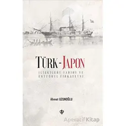 Türk - Japon İlişkileri Tarihi ve Ertuğrul Firkateyni