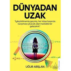 Dünyadan Uzak - Uğur Arslan - Destek Yayınları