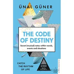 The Code of Destiny - Ünal Güner - Destek Yayınları