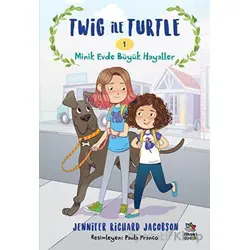 Twig ile Turtle - 1 Minik Evde Büyük Hayaller - Jennifer Richard Jacobson - İthaki Çocuk Yayınları