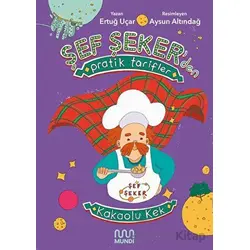 Şef Şekerden Pratik Tarifler - Kakaolu Kek - Ertuğ Uçar - Mundi