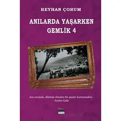 Anılarda Yaşarken Gemlik 4 - Reyhan Çorum - Siyah Beyaz Yayınları