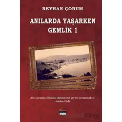 Anılarda Yaşarken Gemlik 1 - Reyhan Çorum - Siyah Beyaz Yayınları