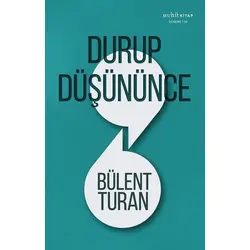 Durup Düşününce - Bülent Turan - Muhit Kitap