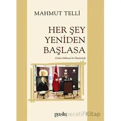 Her Şey Yeniden Başlasa - Mahmut Telli - Puslu Yayıncılık