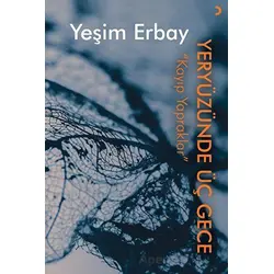 Yeryüzünde Üç Gece - Yeşim Erbay - Cinius Yayınları