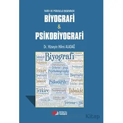 Tarih ve Psikoloji Ekseninde Biyografi ve Psikobiyografi - Hüseyin Hilmi Aladağ - Berikan Yayınevi