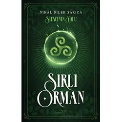 Şifacının Yolu - Sırlı Orman - Nihal Dilek Sarıca - Müptela Yayınları