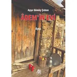 Adem’in Evi - Ayşe Gümüş Çoban - Baygenç Yayıncılık