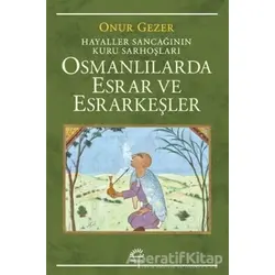 Osmanlılarda Esrar ve Esrarkeşler - Onur Gezer - İletişim Yayınevi