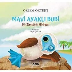 Mavi Ayaklı Bubi a Bir Sümsüğün Hikayesi - Özlem Özyurt - Yapı Kredi Yayınları