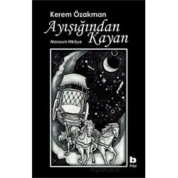 Ayışığından Kayan - Manzum Hikaye - Kerem Özakman - Bilgi Yayınevi