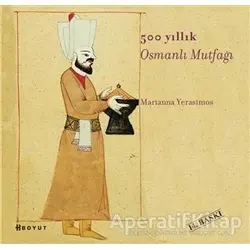 500 Yıllık Osmanlı Mutfağı - Marianna Yerasimos - Boyut Yayın Grubu