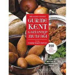 Gurme Kent Gaziantep Mutfağı - Tahir Tekin Öztan - Oğlak Yayıncılık