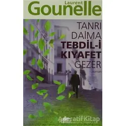 Tanrı Daima Tebdil-i Kıyafet Gezer - Laurent Gounelle - Pegasus Yayınları