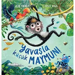 Yavaşla Küçük Maymun! - Jess French - Profil Kitap
