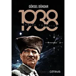 1938 Tarihe Yolculuk - Göksel Dündar - Cenova Yayınları