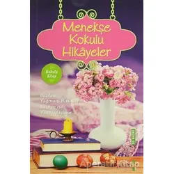 Menekşe Kokulu Hikayeler - Ender Haluk Derince - Yakamoz Yayınevi