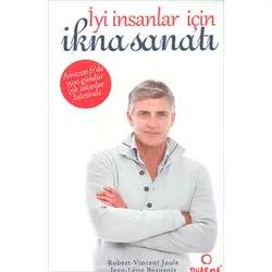 İyi İnsanlar İçin İkna Sanatı Robert Vincent Joule Dharma Yayınları