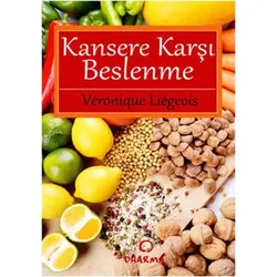 Kansere Karşı Beslenme - Veronique Liegeois - Dharma Yayınları
