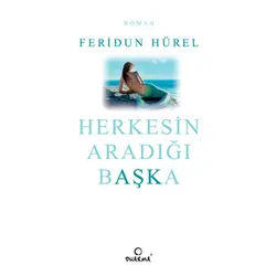 Herkesin Aradığı Başka - Feridun Hürel - Dharma Yayınları