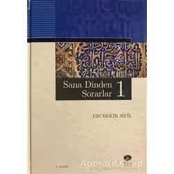 Sana Dinden Sorarlar 1 - Ebubekir Sifil - Rıhle Kitap