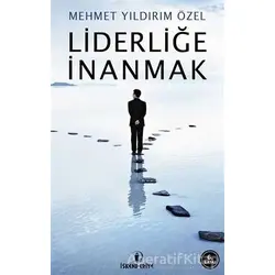 Liderliğe İnanmak - Mehmet Yıldırım Özel - İskenderiye Yayınları