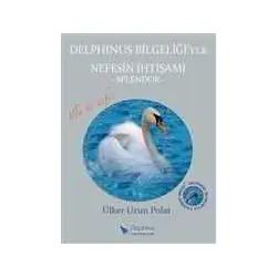 Delphinus Bilgeliği’yle Nefesin İhtişamı - Splendor - Delphinus Yayıncılık
