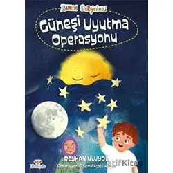Güneşi Uyutma Operasyonu - Reyhan Uluyol - Mosquito Yayınları