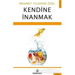 Kendine İnanmak - Mehmet Yıldırım Özel - İskenderiye Yayınları
