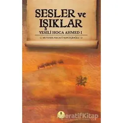Sesler ve Işıklar - Yesili Hoca Ahmed 1 - Mustafa Necati Sepetçioğlu - İrfan Yayıncılık