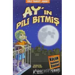 Küçük Dedektif Daniel - Ayın Pili Bitmiş - Şule Tankut Jobert - Kelime Yayınları