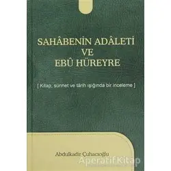 Sahabenin Adaleti ve Ebu Hüreyre - Abdulkadir Çuhacıoğlu - Kevser Yayınları
