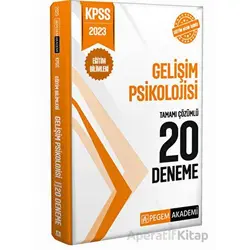 2023 KPSS Eğitim Bilimleri Gelişim Psikolojisi 20 Deneme - Kolektif - Pegem Akademi Yayıncılık