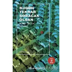 Bugün Tekrar Soracak Olsan - Mary Beth Keane - Epsilon Yayınevi