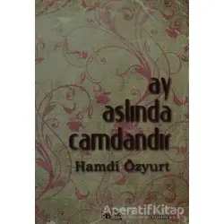 Ay Aslında Camdandır - Hamdi Özyurt - Bencekitap