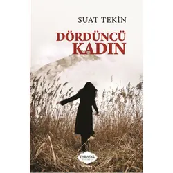 Dördüncü Kadın - Suat Tekin - Parafiks Yayınevi