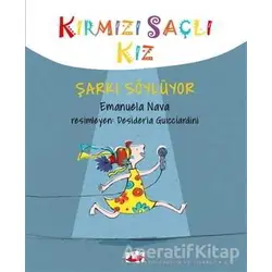 Kırmızı Saçlı Kız Şarkı Söylüyor - Emanuela Nava - Uçan Fil Yayınları