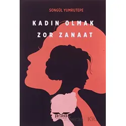 Kadın Olmak Zor Zanaat - Songül Yumrutepe - Perseus